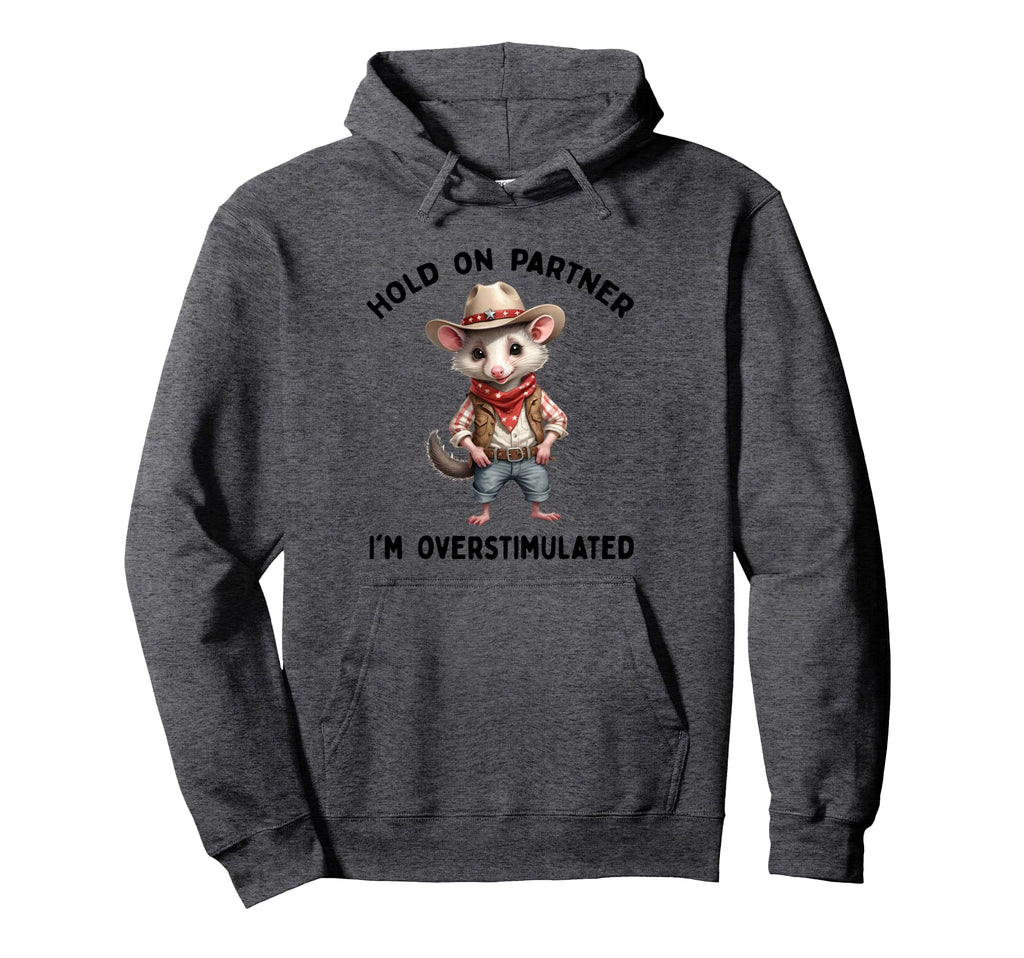 Hold Partner Im Overstimulated Moms Hoodie - Aesthetic Graphic Men Women - T-Shirt, Sweatshirt, Hoodie