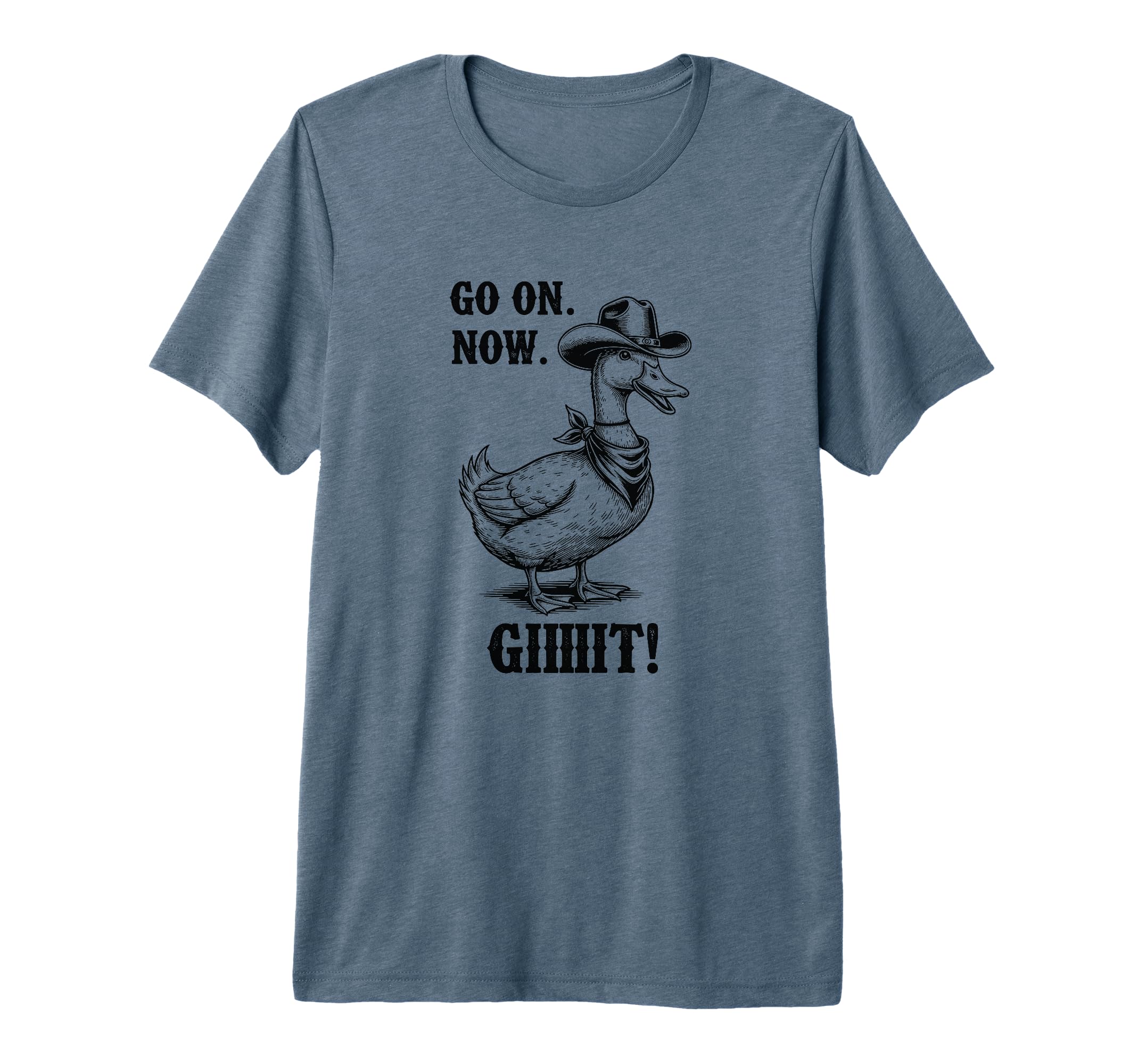 Cowboy Duck Go Now Git Funny T-Shirt - Unique Graphic Men Women - T-Shirt, Sweatshirt, Hoodie