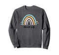Choose Joy Rainbow Rainbow Sweatshirt - Aesthetic Graphic Men Women - T-Shirt, Sweatshirt, Hoodie