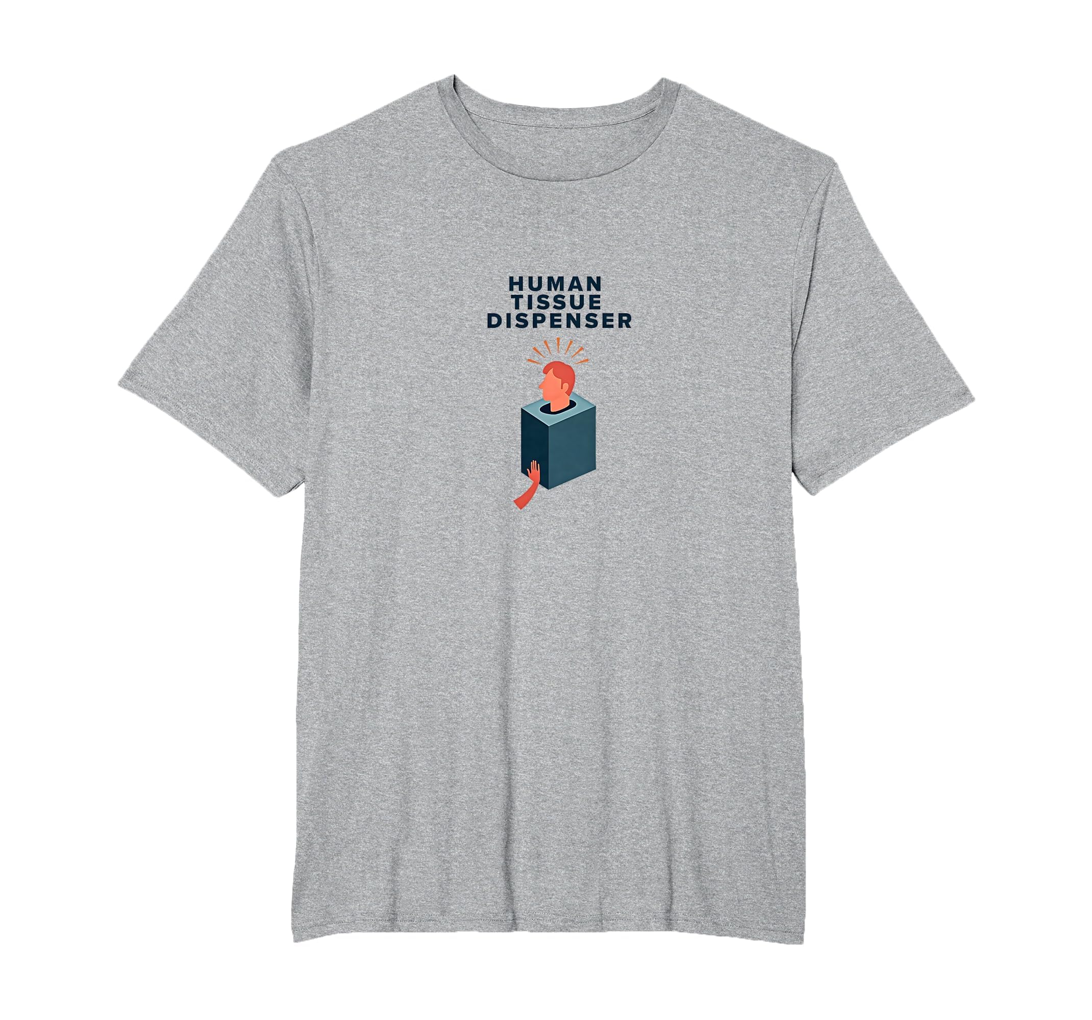 Human Tissue Dispenser Emotional T-Shirt - Trendy Graphic Men Women - T-Shirt, Sweatshirt, Hoodie