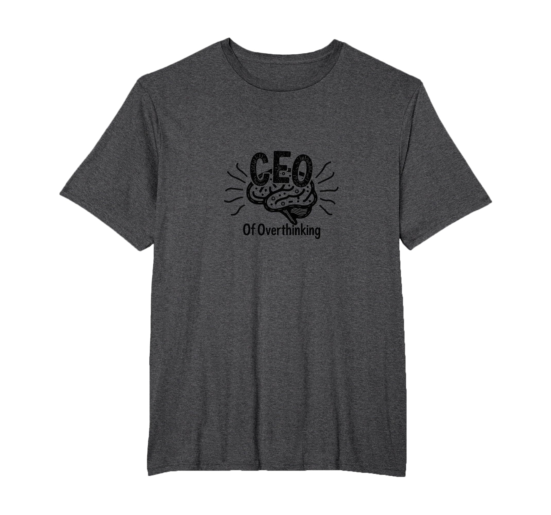 Ceo Overthinking Witty Brain T-Shirt - Minimalist Print Men Women - T-Shirt, Sweatshirt, Hoodie