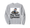 Plot Twist Enthusiast Funny Book Sweatshirt - Minimalist Print Unisex - T-Shirt, Sweatshirt, Hoodie