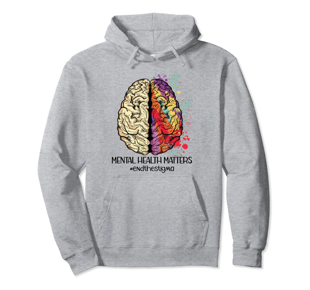 End Stigma Mental Health Awareness Matters Hoodie - Trendy Graphic Unisex - T-Shirt, Sweatshirt, Hoodie