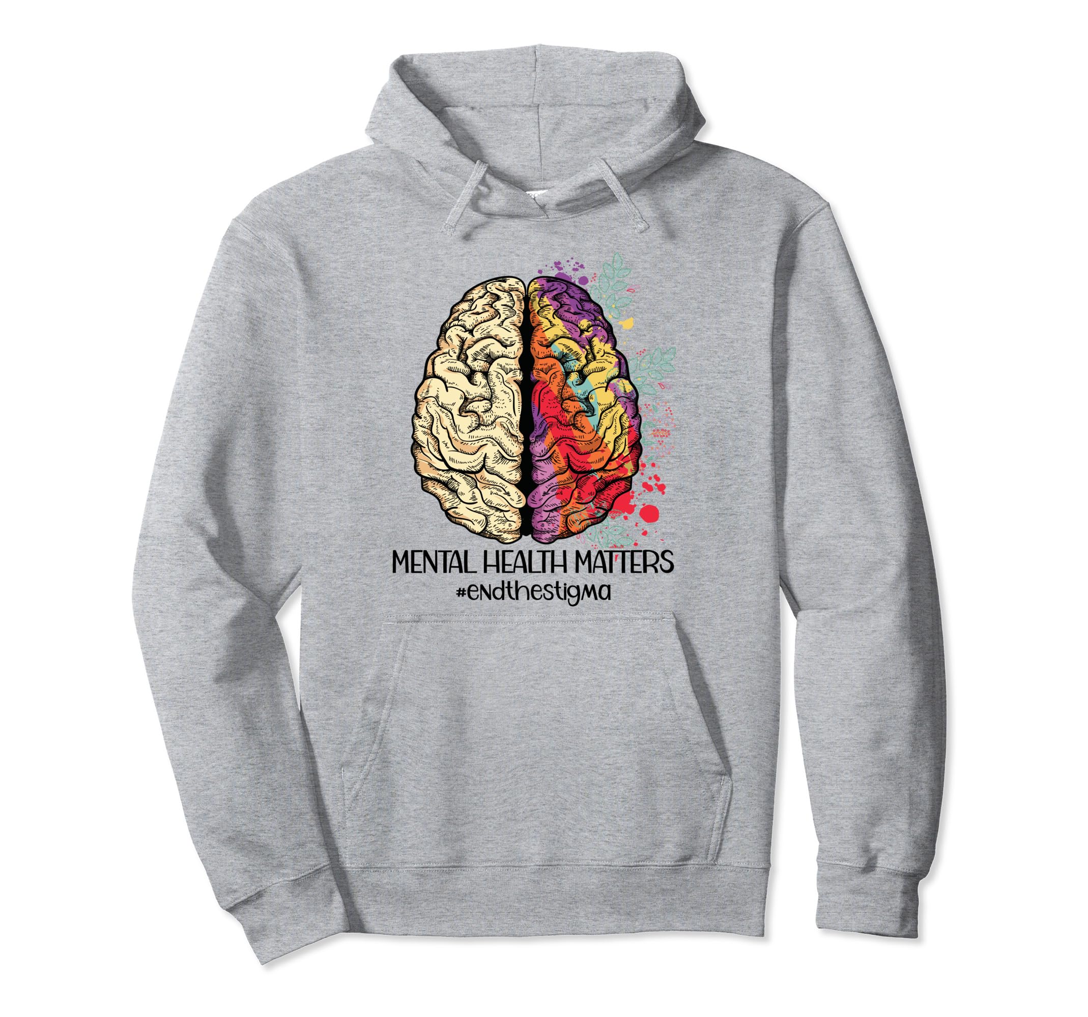 End Stigma Mental Health Awareness Matters Hoodie - Trendy Graphic Unisex - T-Shirt, Sweatshirt, Hoodie