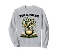 Tea And Tales Reading Tea Book Lover Sweatshirt - Novelty Apparel Unisex - T-Shirt, Sweatshirt, Hoodie
