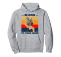 Be Kind To Your Mind Mental Health Hoodie - Casual Everyday Wear Men Women - T-Shirt, Sweatshirt, Hoodie