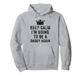I Cant Keep Calm Im Going To Be Daddy Hoodie - Aesthetic Graphic Unisex - T-Shirt, Sweatshirt, Hoodie