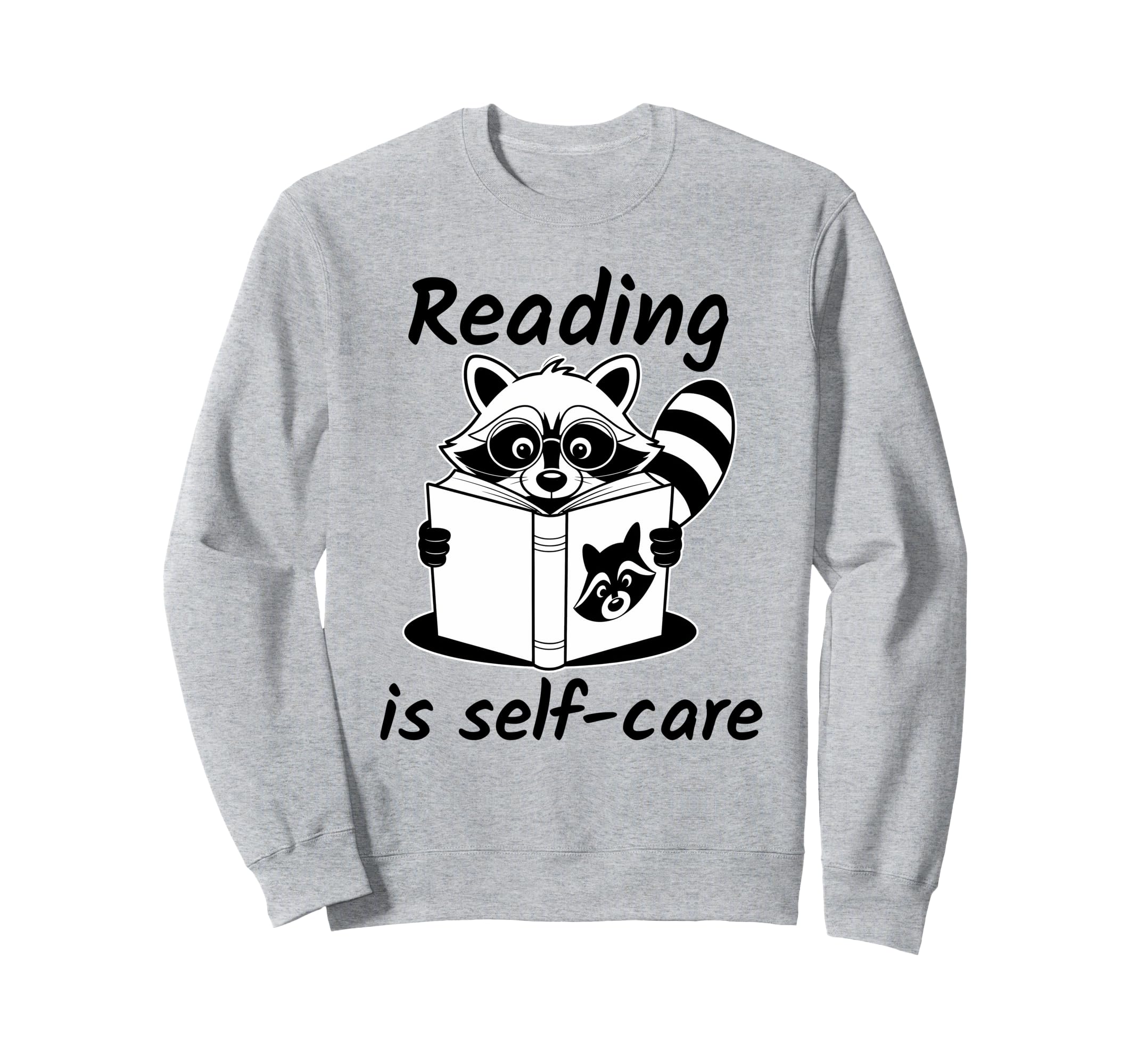 Reading Is Self Care Sweatshirt - Casual Everyday Wear Unisex - T-Shirt, Sweatshirt, Hoodie