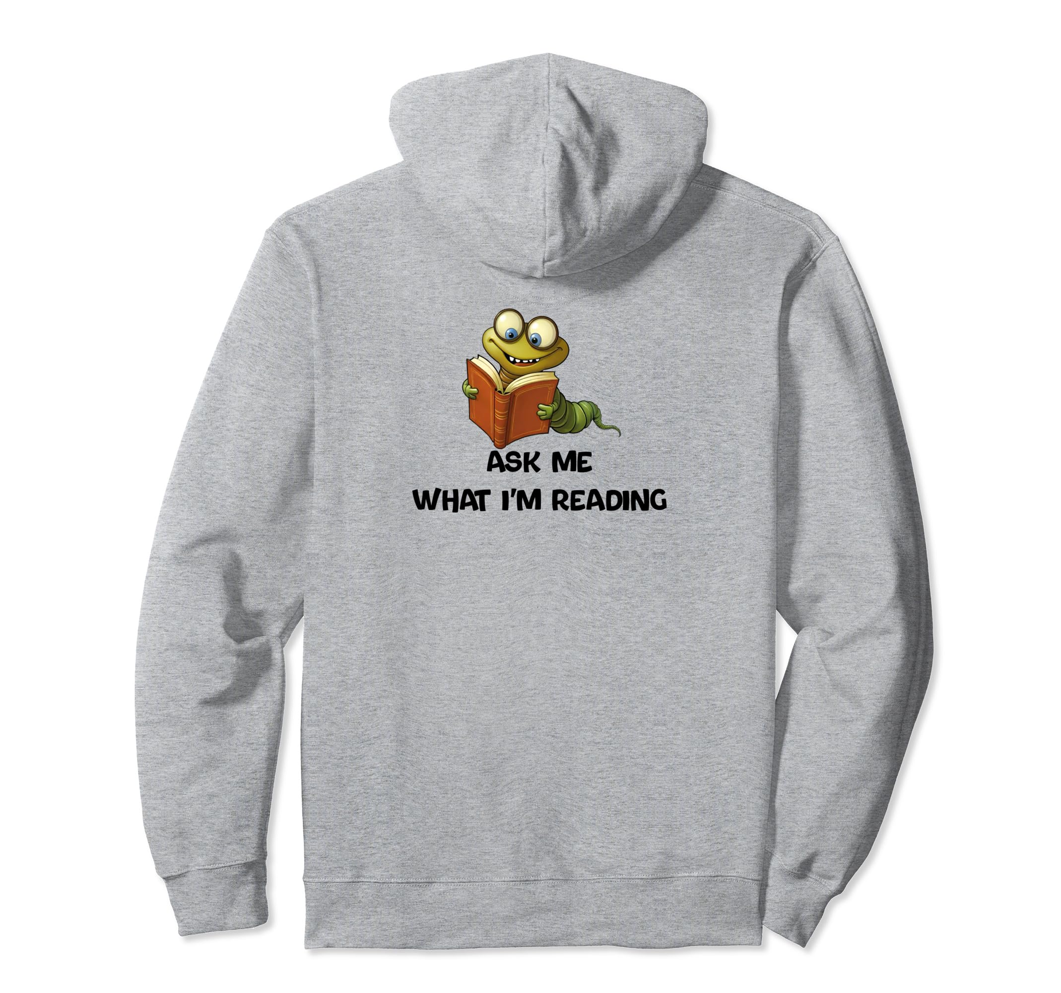 Ask Me What Im Reading Book Worm Hoodie - Novelty Apparel Men Women - T-Shirt, Sweatshirt, Hoodie