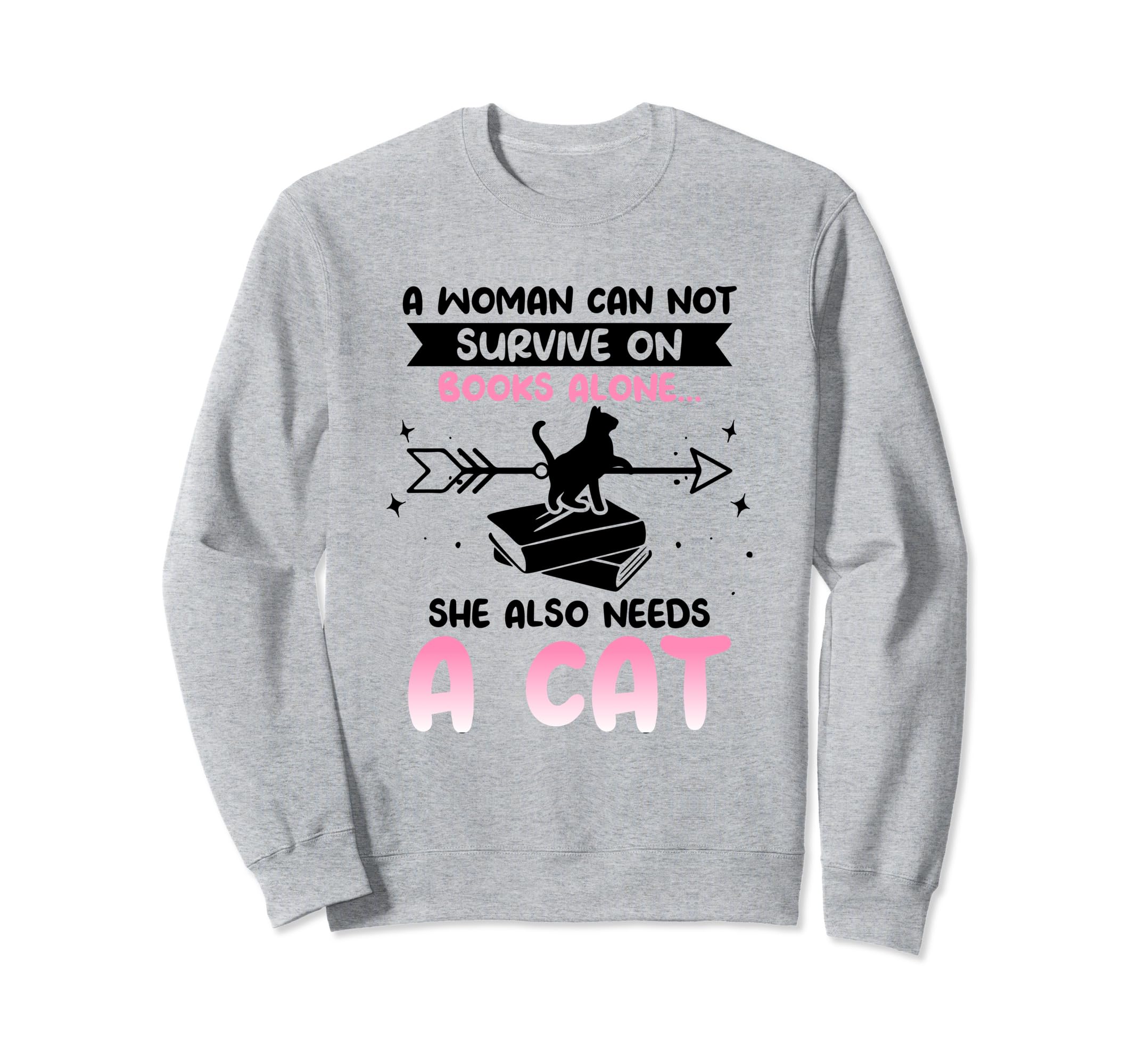 Cats And Books Can Not Survive Books Sweatshirt - Graphic Print Unisex - T-Shirt, Sweatshirt, Hoodie