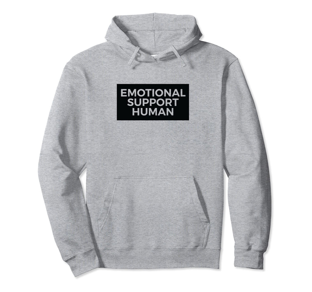 Emotional Support Human Funny Pet Owner Gift Hoodie - Trendy Graphic Unisex - T-Shirt, Sweatshirt, Hoodie