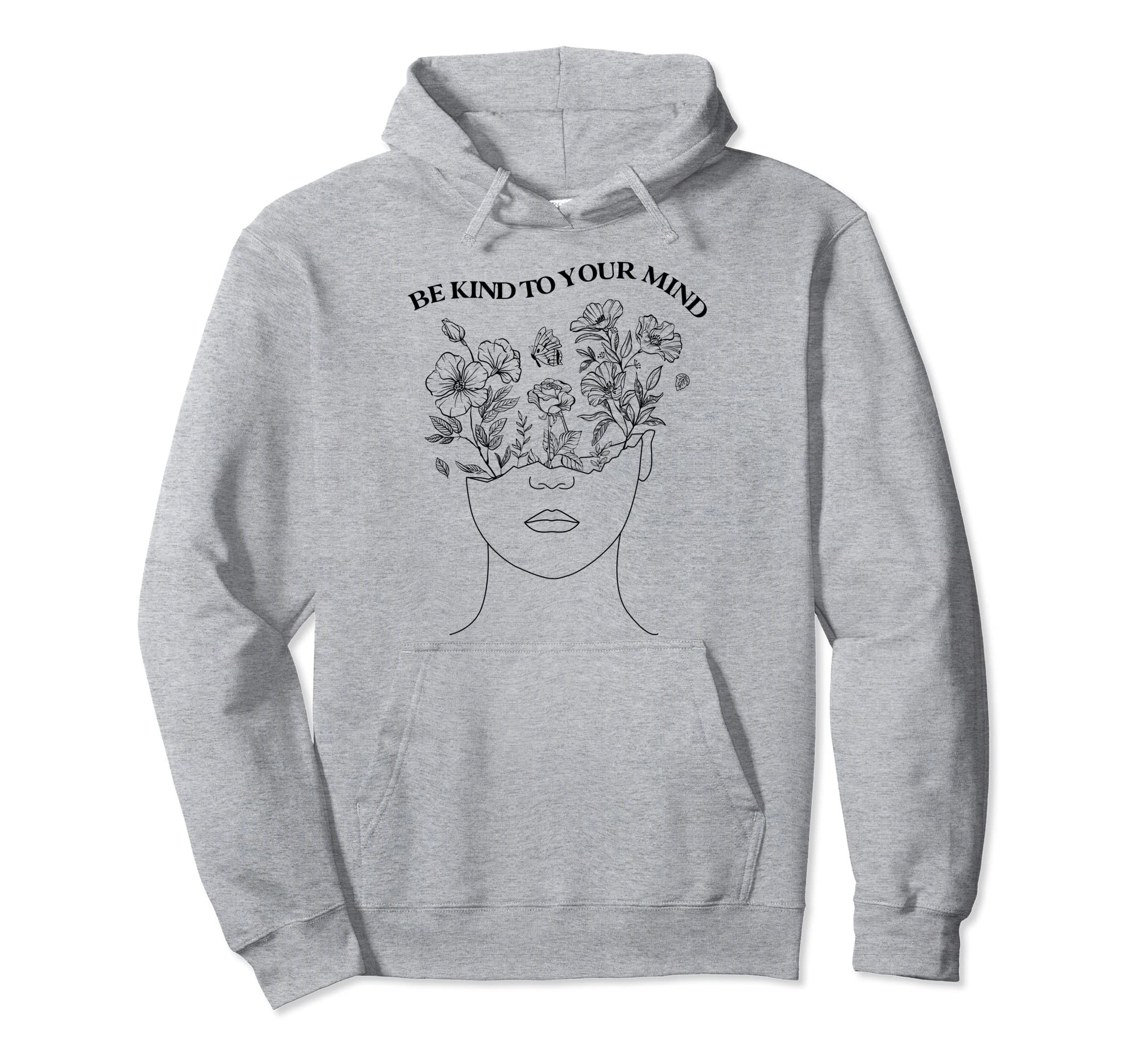 Be Kind To Your Mind Mental Health Hoodie - Minimalist Print for Adults - T-Shirt, Sweatshirt, Hoodie