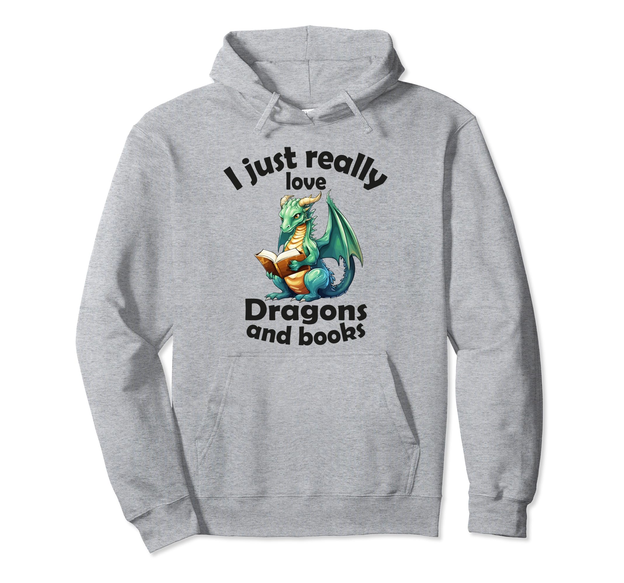 I Just Really Love Dragons And Books Hoodie - Unique Graphic Unisex - T-Shirt, Sweatshirt, Hoodie