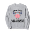 Mental Health Awareness World Mental Sweatshirt - Graphic Print Men Women - T-Shirt, Sweatshirt, Hoodie