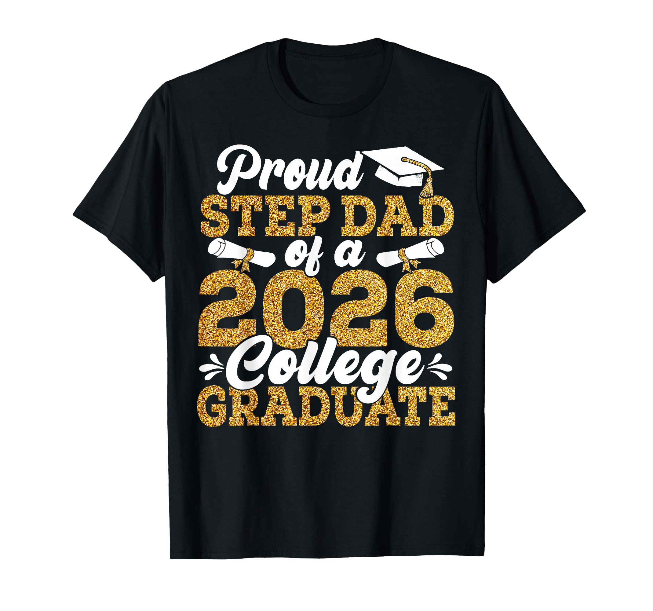 Proud Step Dad 2026 Graduate T-Shirt - Aesthetic Graphic for Adults - T-Shirt, Sweatshirt, Hoodie
