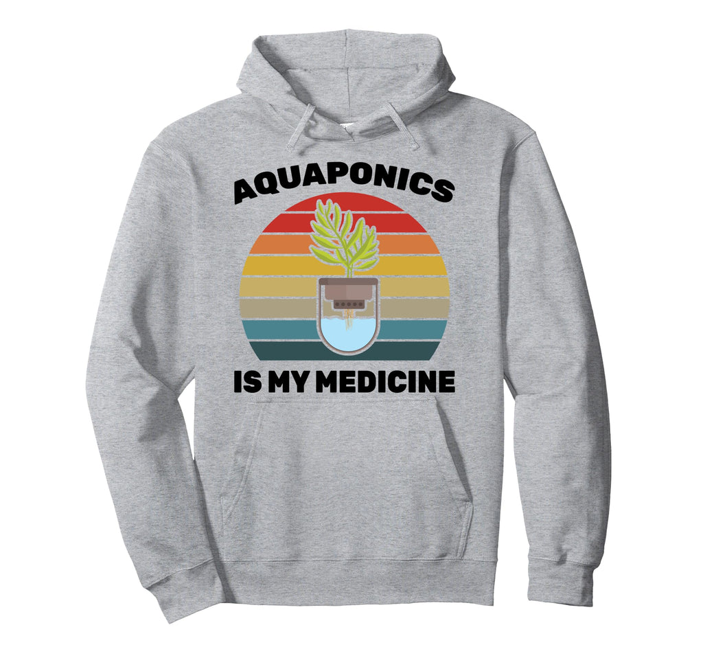 Therapy Aquaponics Is My Medicine Hoodie - Streetwear Style for Adults - T-Shirt, Sweatshirt, Hoodie