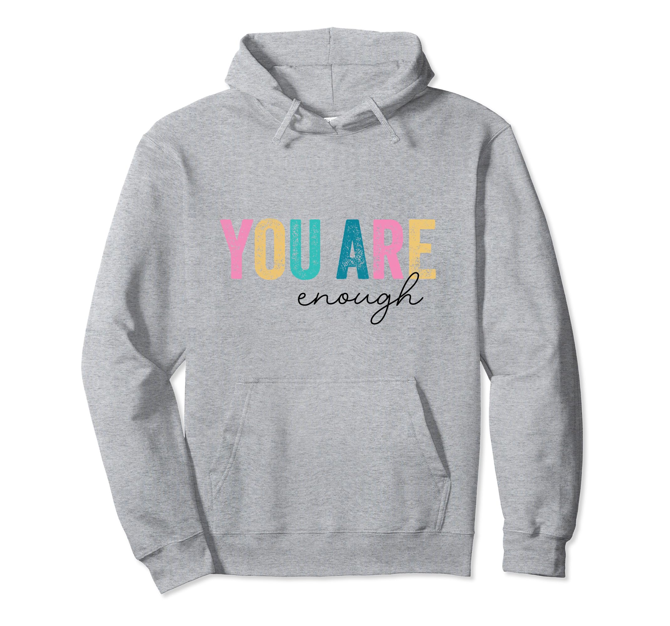 Mental Health Inspirational You Are Hoodie - Novelty Apparel for Adults - T-Shirt, Sweatshirt, Hoodie