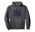 Self Club Inspire Empowering Self Hoodie - Casual Everyday Wear for Adults - T-Shirt, Sweatshirt, Hoodie