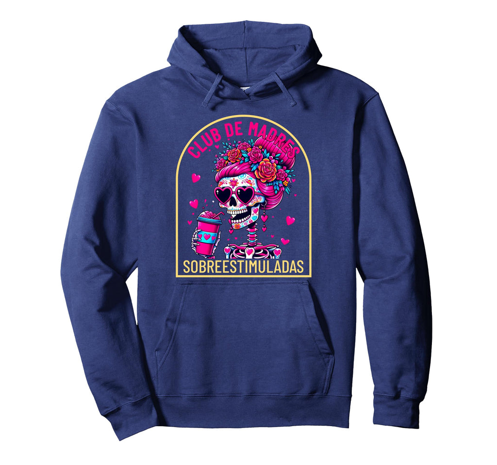 Funny Club Madres Sobreestimuladas Hoodie - Graphic Print Unisex - T-Shirt, Sweatshirt, Hoodie