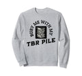 Funny Death Tbr To Be Read Pile Sweatshirt - Custom Art Print for Adults - T-Shirt, Sweatshirt, Hoodie