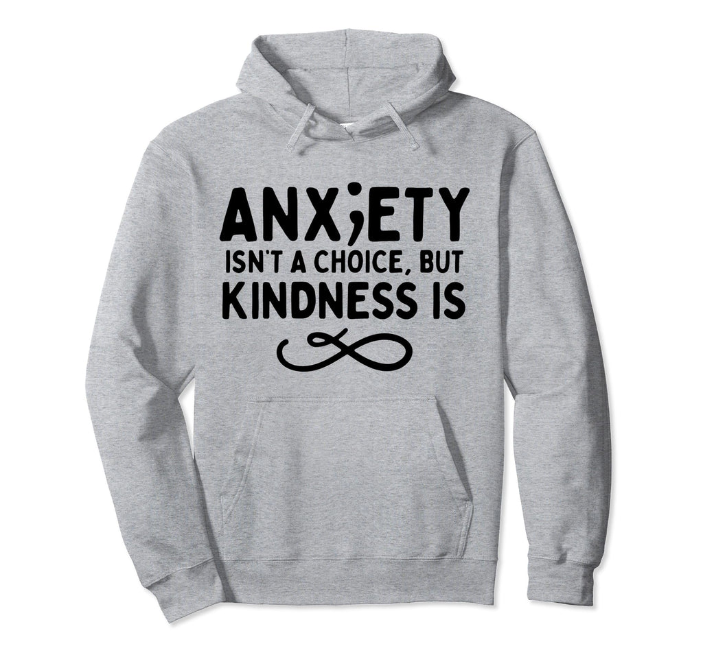 Anxiety Kindness Is Depression Mental Hoodie - Trendy Graphic for Adults - T-Shirt, Sweatshirt, Hoodie