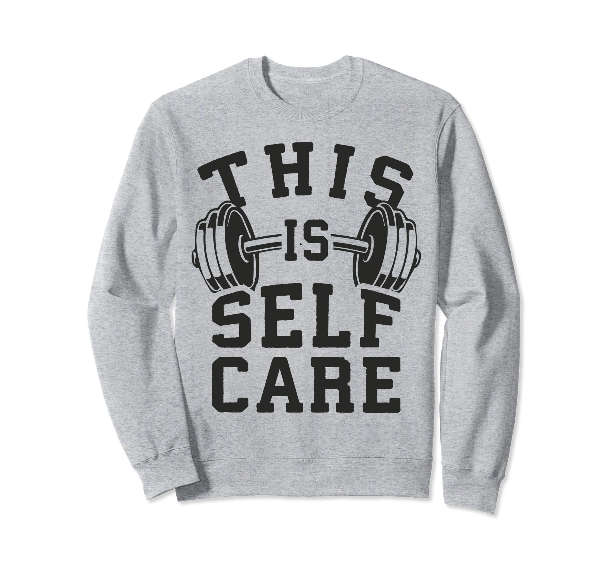 Self Care Gym Workout Fitness Sweatshirt - Casual Everyday Wear for Adults - T-Shirt, Sweatshirt, Hoodie