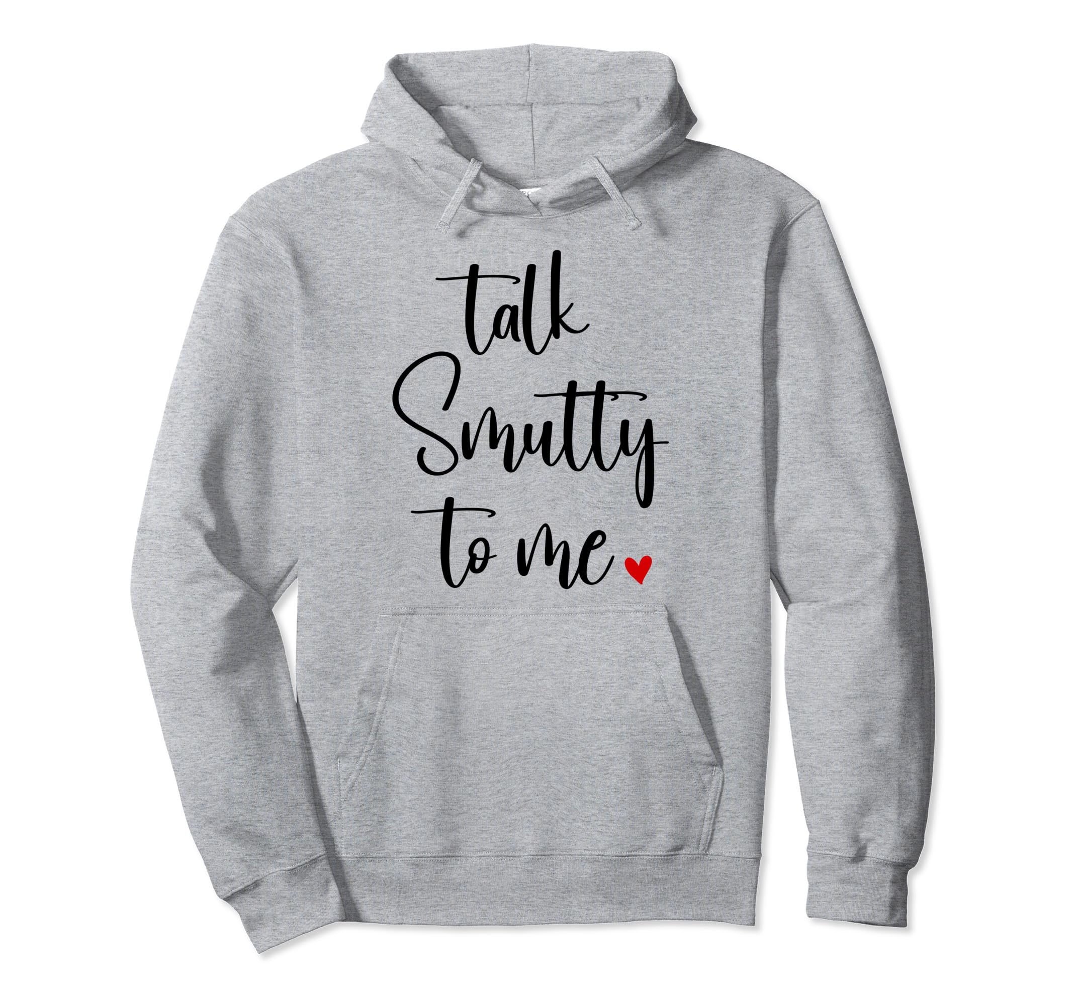 Good Smut Reader Yes Sir Talk Smutty Hoodie - Casual Everyday Wear Unisex - T-Shirt, Sweatshirt, Hoodie