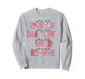 Dear Person Behind Me You Are Worthy Sweatshirt - Streetwear Style Unisex - T-Shirt, Sweatshirt, Hoodie