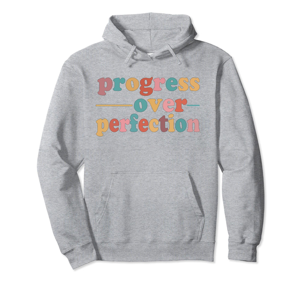 Progress Over Perfection Motivational Hoodie - Trendy Graphic for Adults - T-Shirt, Sweatshirt, Hoodie