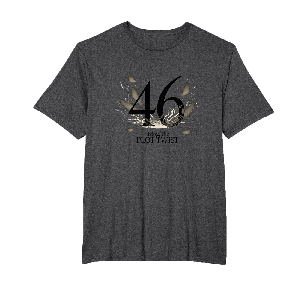 Birthday Gift 46 And Living Plot T-Shirt - Aesthetic Graphic for Adults - T-Shirt, Sweatshirt, Hoodie