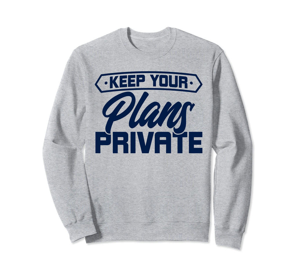 Antisocial Keep Your Plans Private Sweatshirt - Unique Graphic Unisex - T-Shirt, Sweatshirt, Hoodie