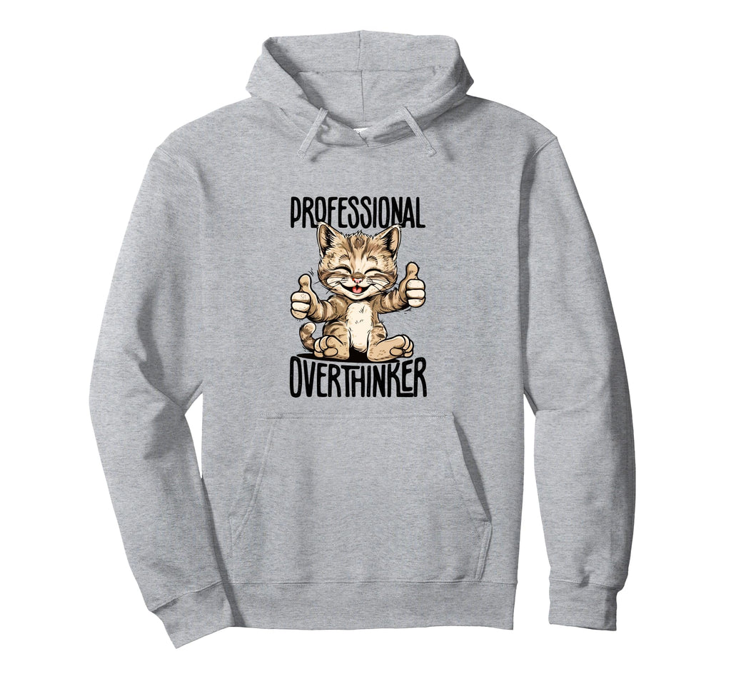 Professional Overthinker Cat Hoodie - Casual Everyday Wear Unisex - T-Shirt, Sweatshirt, Hoodie