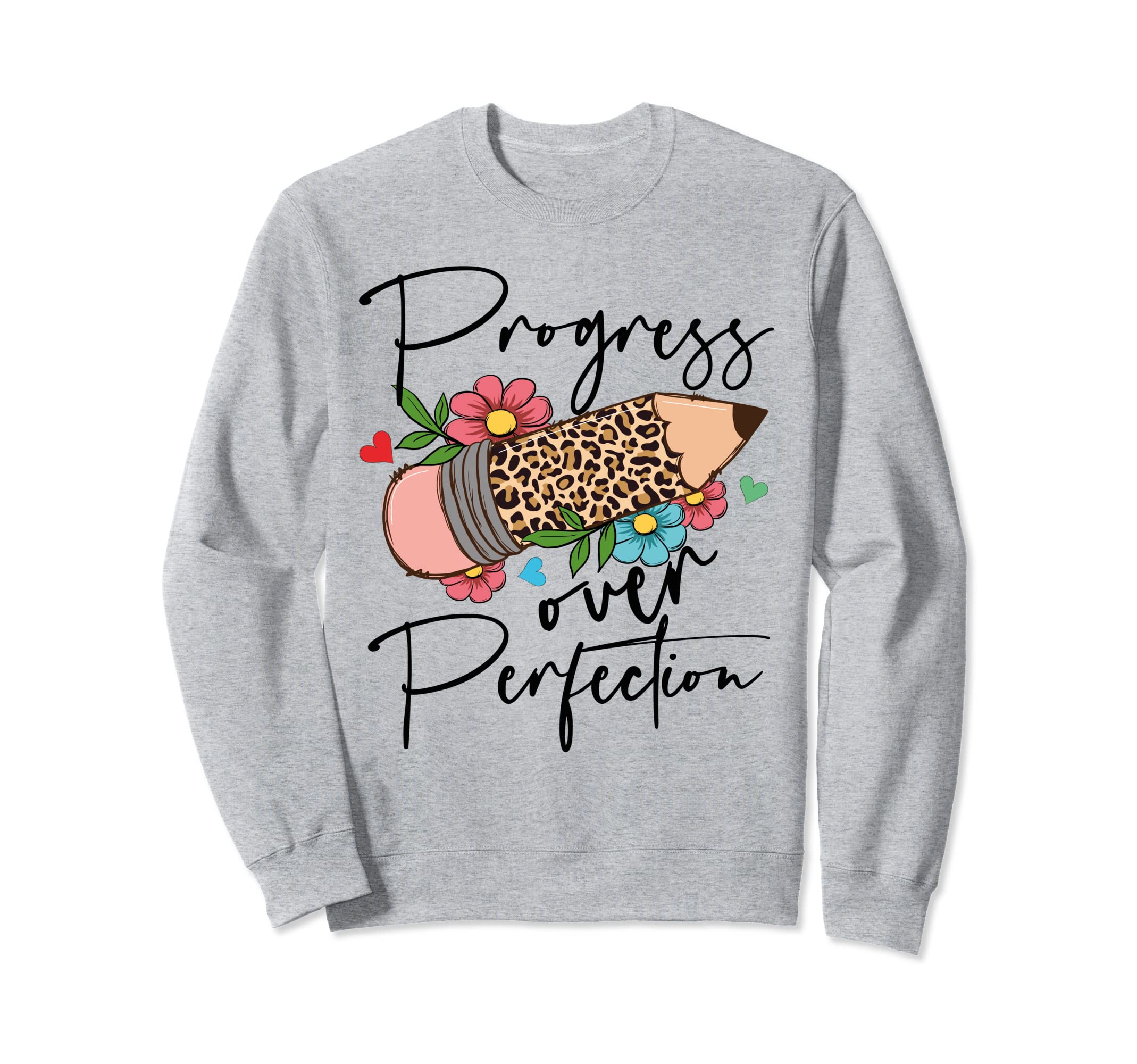 Progress Over Perfection Leopard Pencil Sweatshirt - Graphic Print Unisex - T-Shirt, Sweatshirt, Hoodie