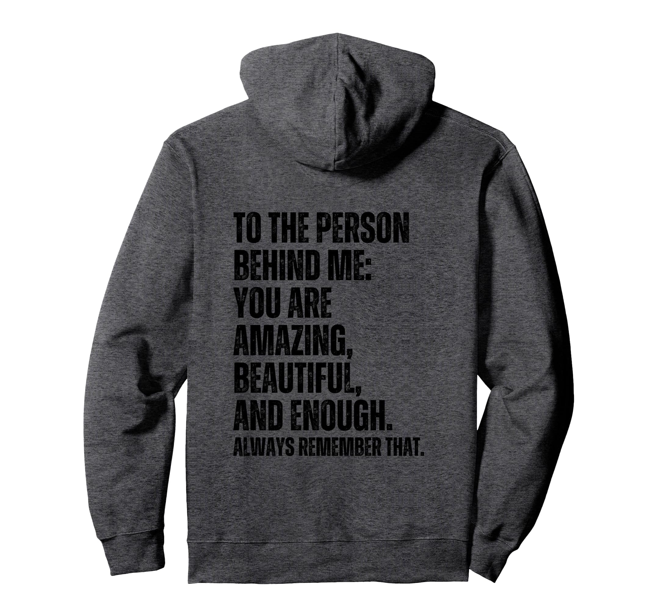 To Person Behind Me You Are Amazing Hoodie - Custom Art Print Unisex - T-Shirt, Sweatshirt, Hoodie