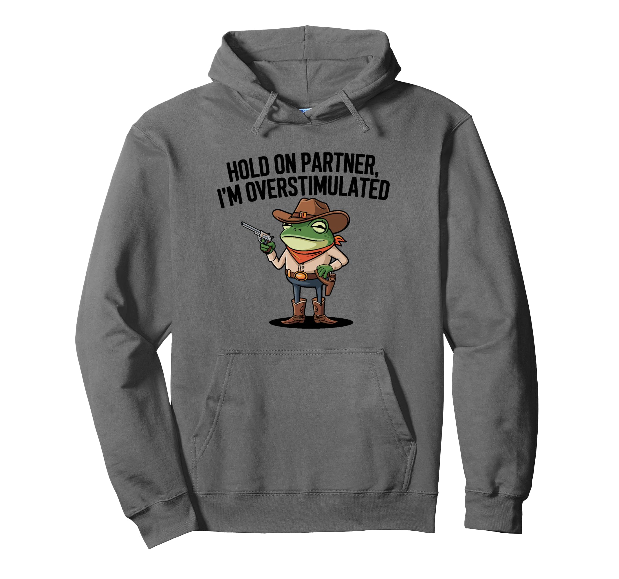 Hold Partner Im Overstimulated Cowboy Hoodie - Custom Art Print Men Women - T-Shirt, Sweatshirt, Hoodie