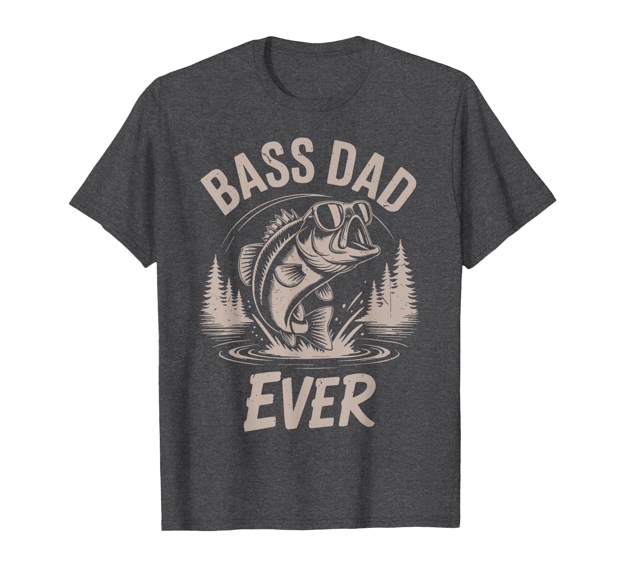 Bass Dad Ever Father Day Fishing T-Shirt - Fun Novelty Design Men Women - T-Shirt, Sweatshirt, Hoodie