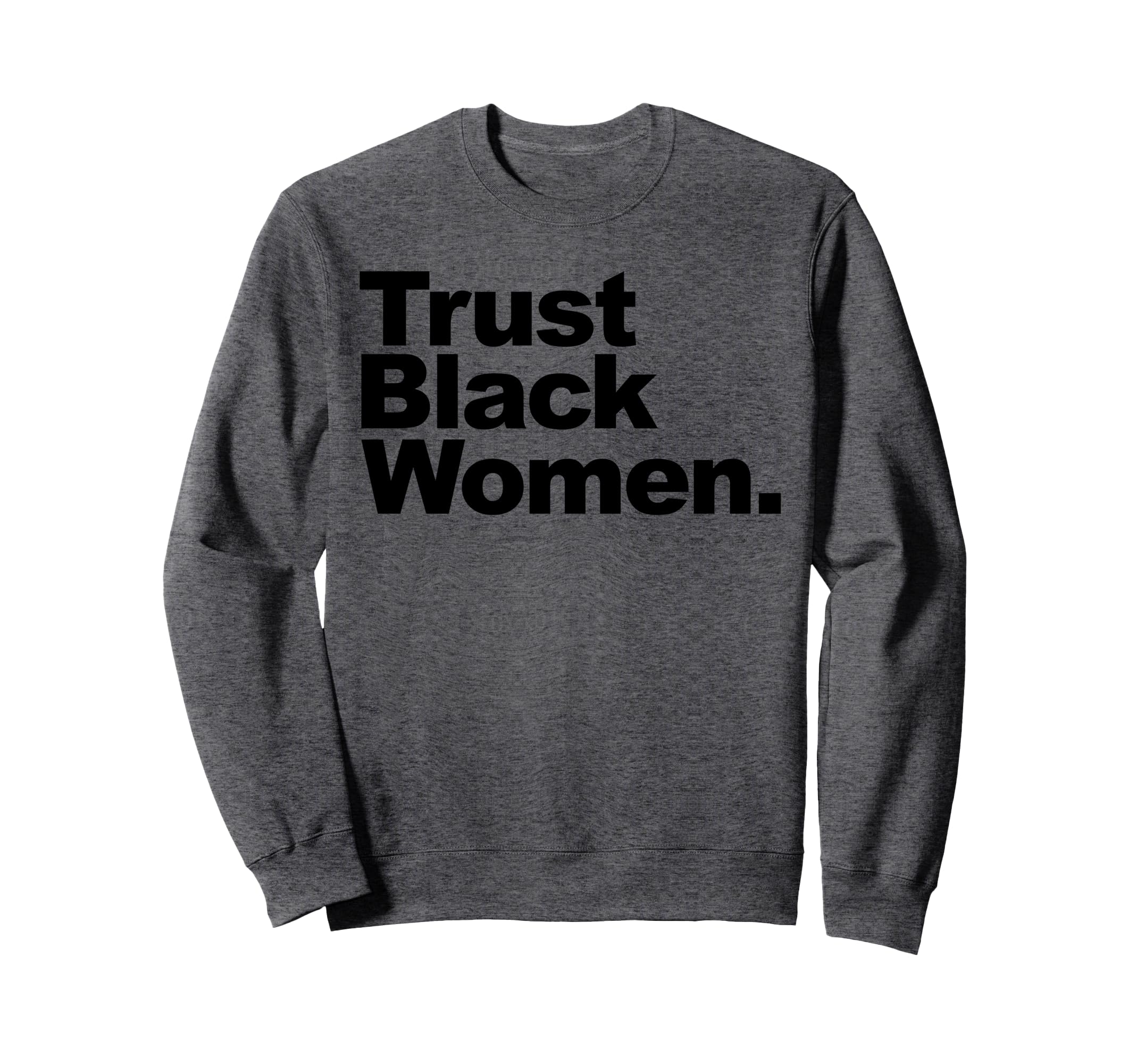 Trust Black Sweatshirt - Casual Everyday Wear Men Women - T-Shirt, Sweatshirt, Hoodie