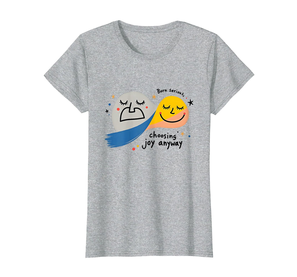One Happy Dude Born Serious Choosing T-Shirt - Casual Everyday Wear Unisex - T-Shirt, Sweatshirt, Hoodie