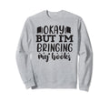 Morally Grey Funny Reading Gift Sweatshirt - Streetwear Style Men Women - T-Shirt, Sweatshirt, Hoodie