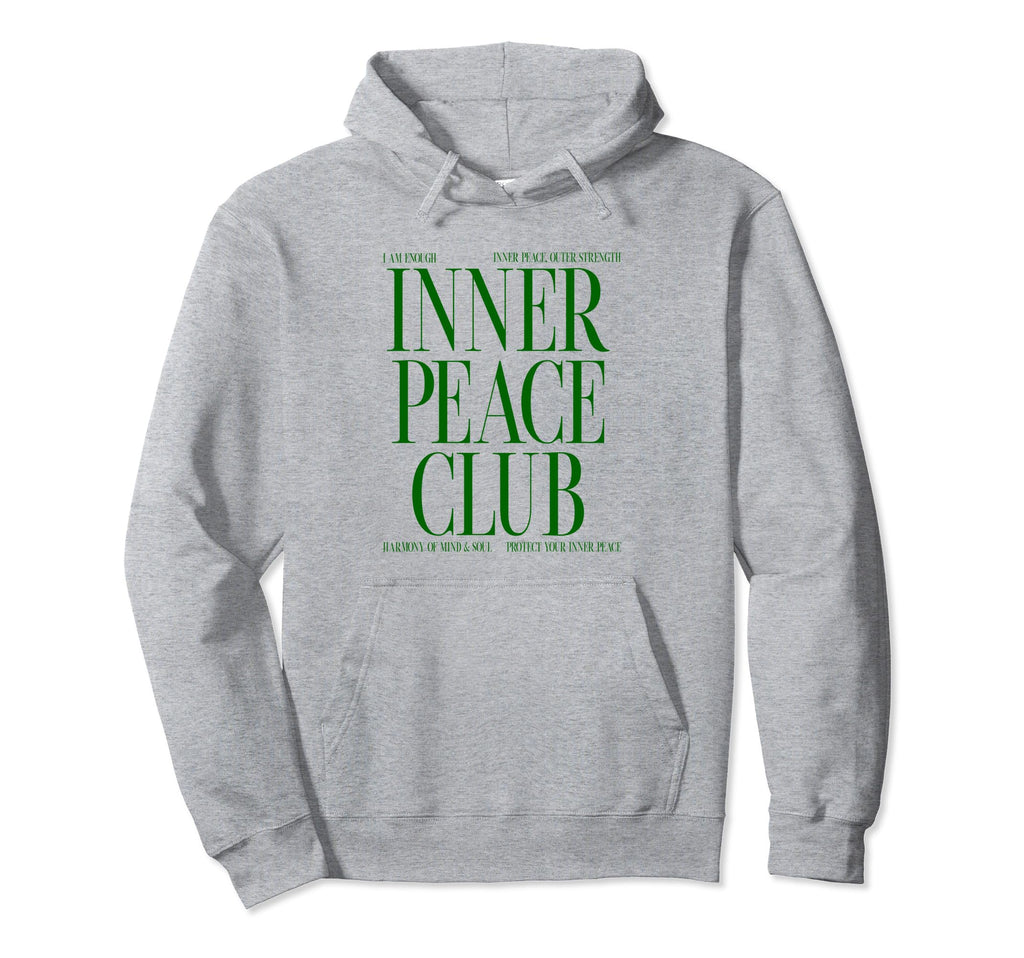 Inner Peace Club Mantra Mood Peace Mind Hoodie - Streetwear Style Men Women - T-Shirt, Sweatshirt, Hoodie