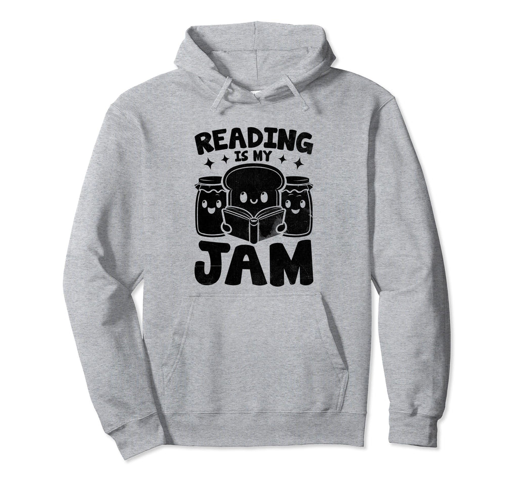 Reading Is My Jam Book Bookworm Hoodie - Fun Novelty Design Men Women - T-Shirt, Sweatshirt, Hoodie