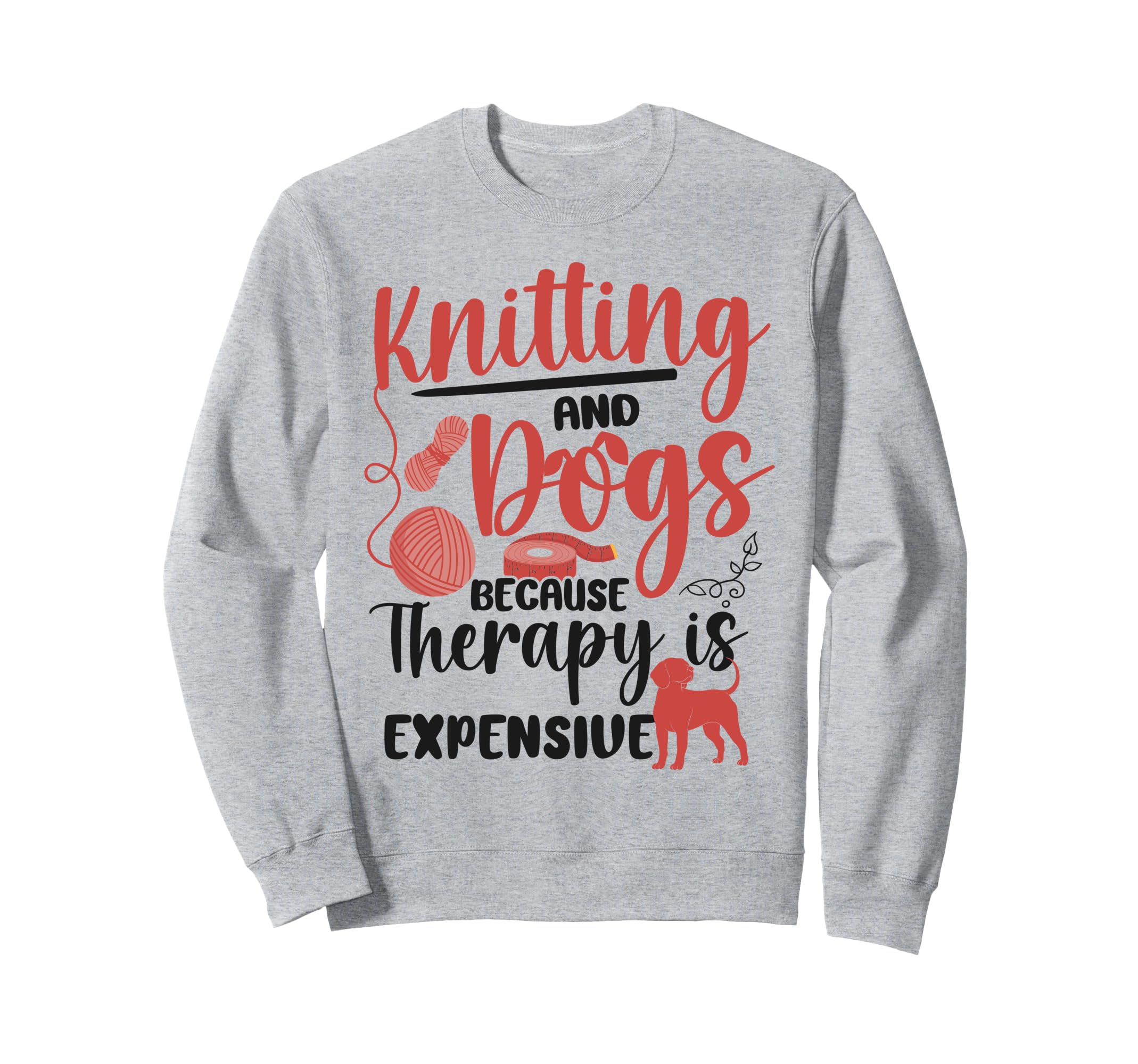 Knitting Knitter Dog Knitting And Sweatshirt - Trendy Graphic Men Women - T-Shirt, Sweatshirt, Hoodie