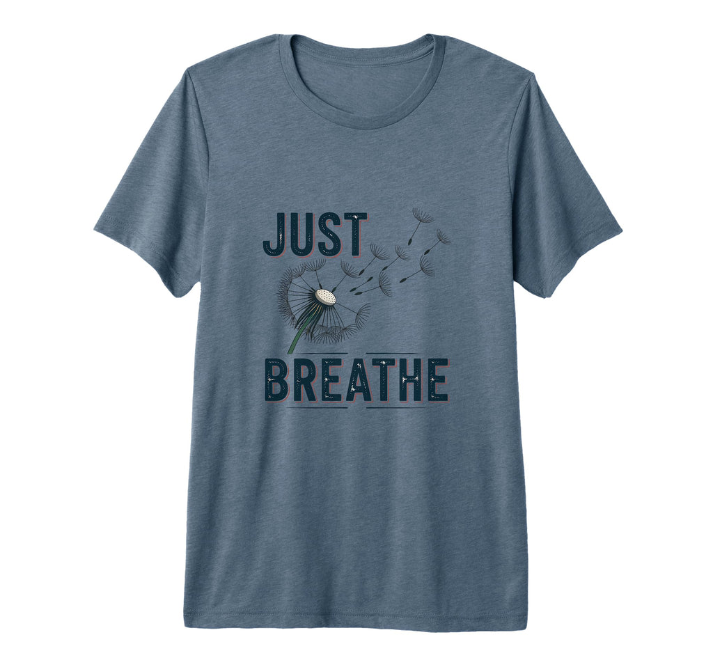 Just Breathe Dandelion Inspiration T-Shirt - Streetwear Style Unisex - T-Shirt, Sweatshirt, Hoodie