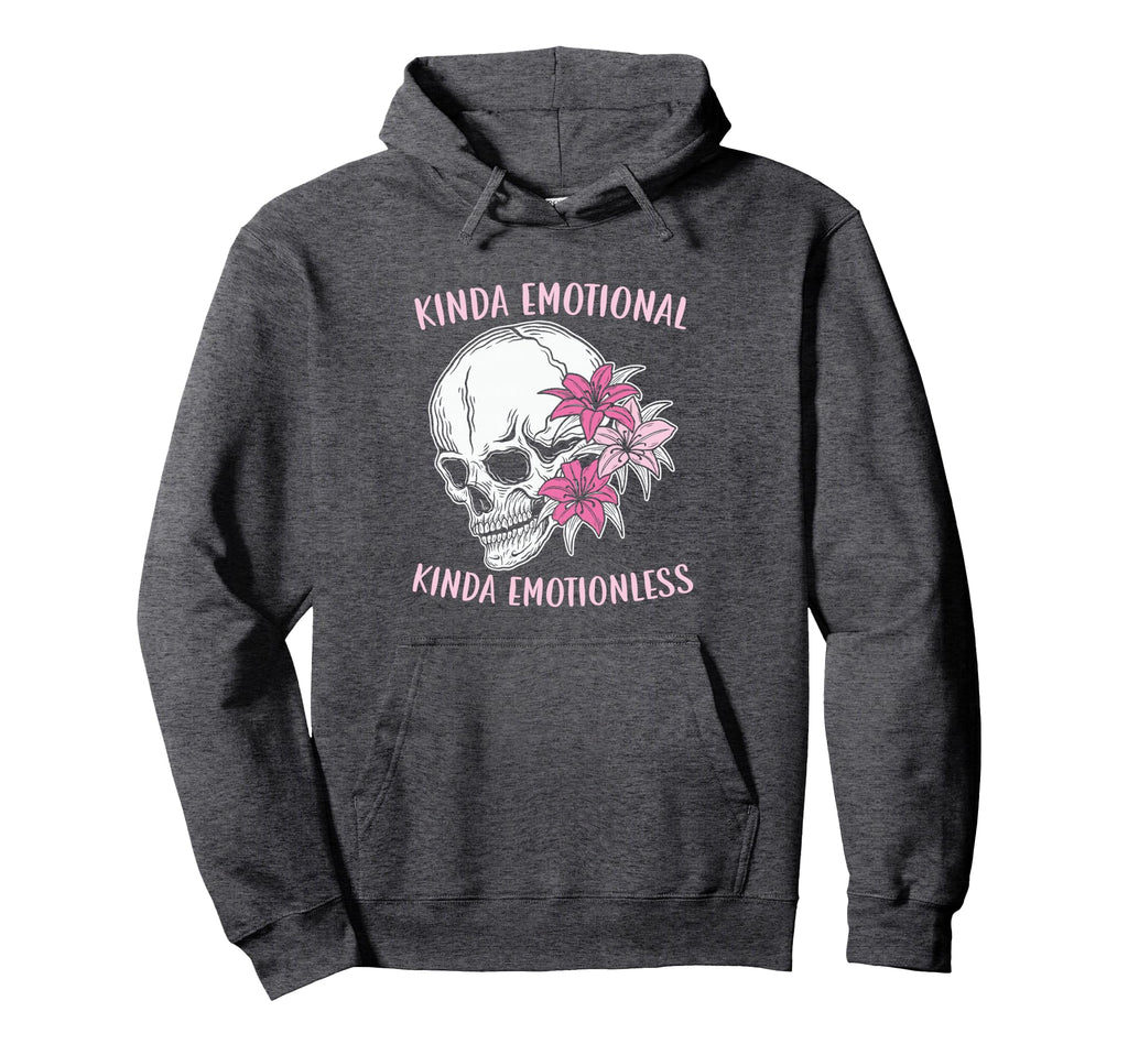 Kinda Emotional Kinda Emotionless Hoodie - Casual Everyday Wear Men Women - T-Shirt, Sweatshirt, Hoodie