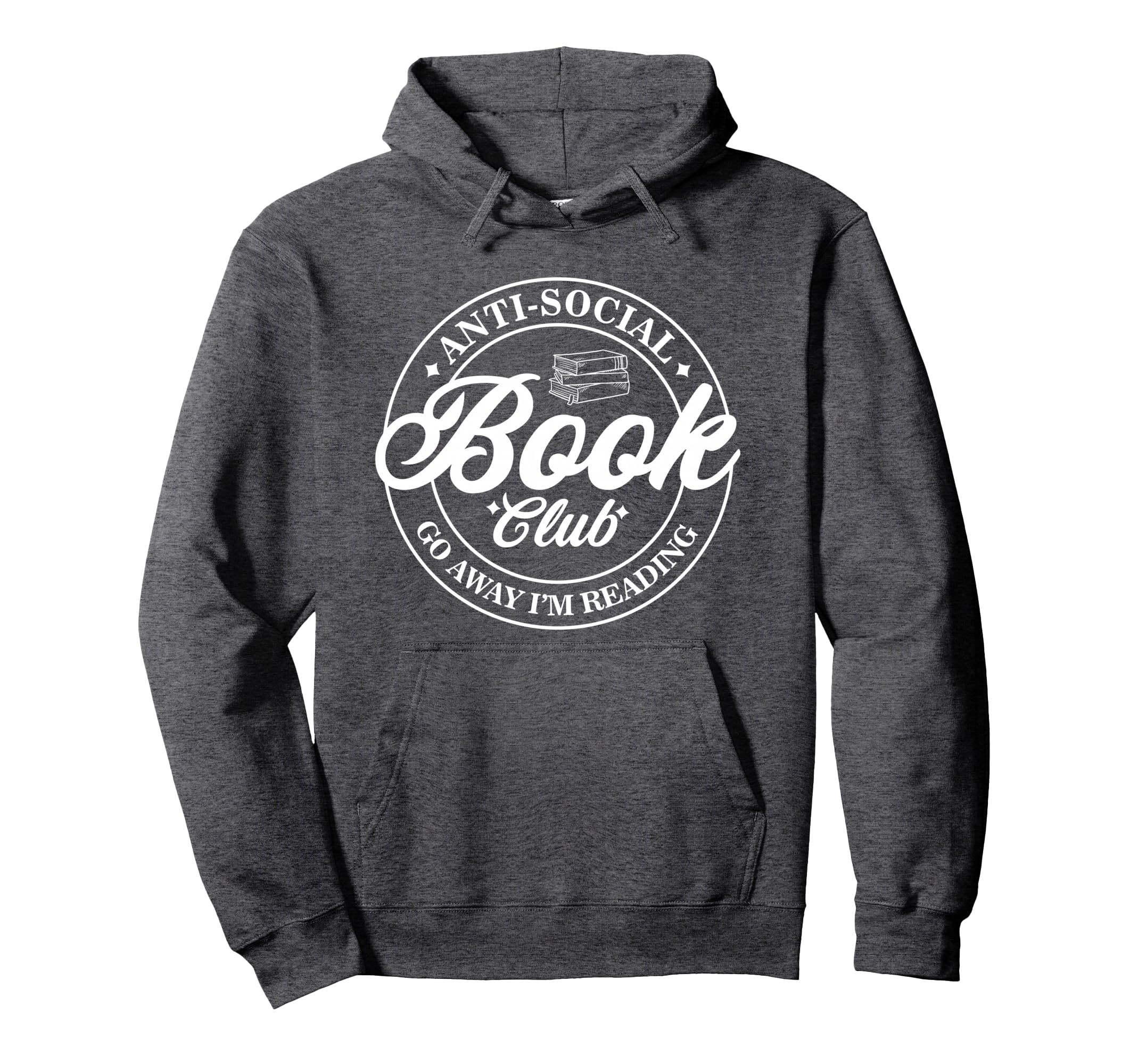Anti Social Book Club Go Away Im Reading Hoodie - Trendy Graphic Men Women - T-Shirt, Sweatshirt, Hoodie