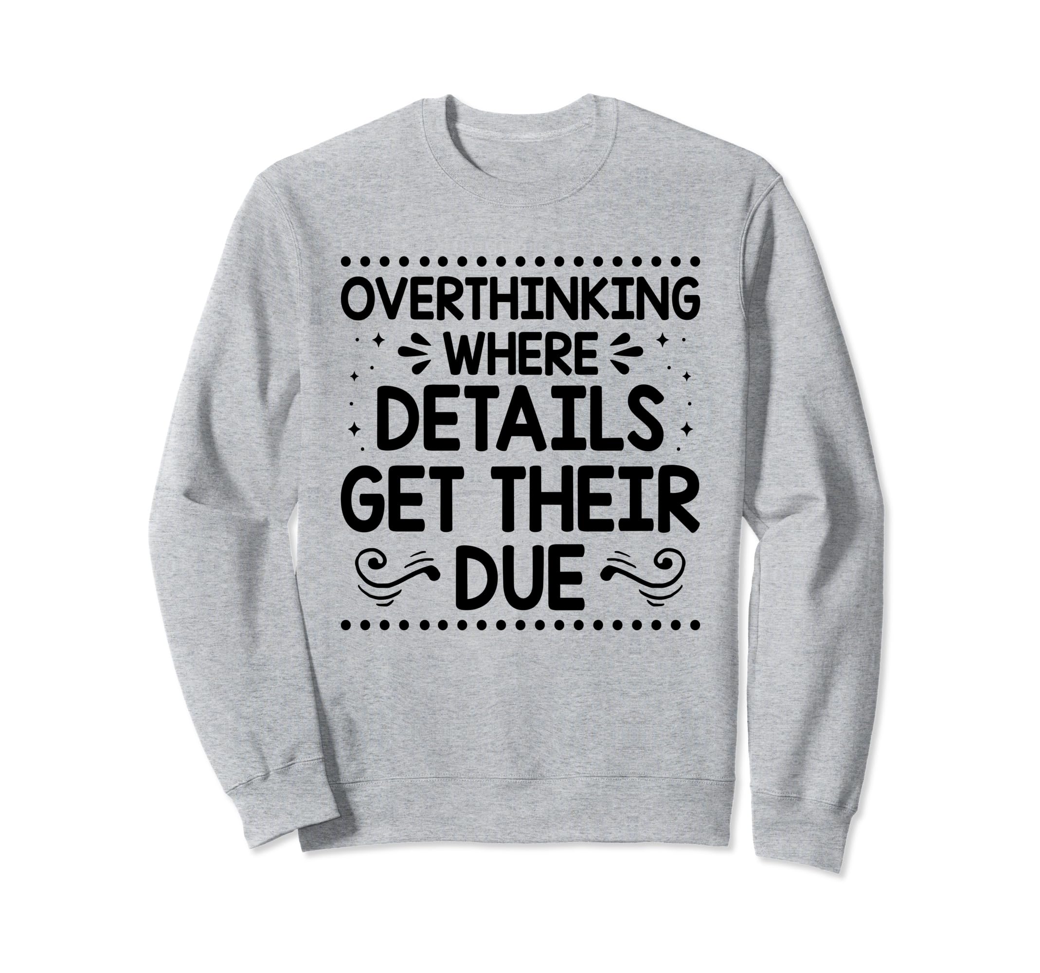 Overthinking Overthinker Funny Sweatshirt - Custom Art Print Men Women - T-Shirt, Sweatshirt, Hoodie