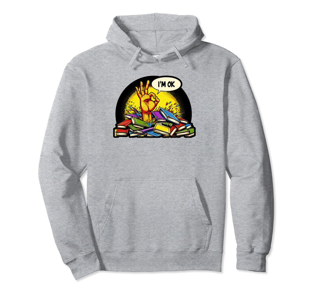 Im Ok Book Reading Books Bookworm Hoodie - Custom Art Print Men Women - T-Shirt, Sweatshirt, Hoodie