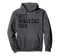 Best Bonus Dad Ever Fathers Day Gift Hoodie - Trendy Graphic Men Women - T-Shirt, Sweatshirt, Hoodie