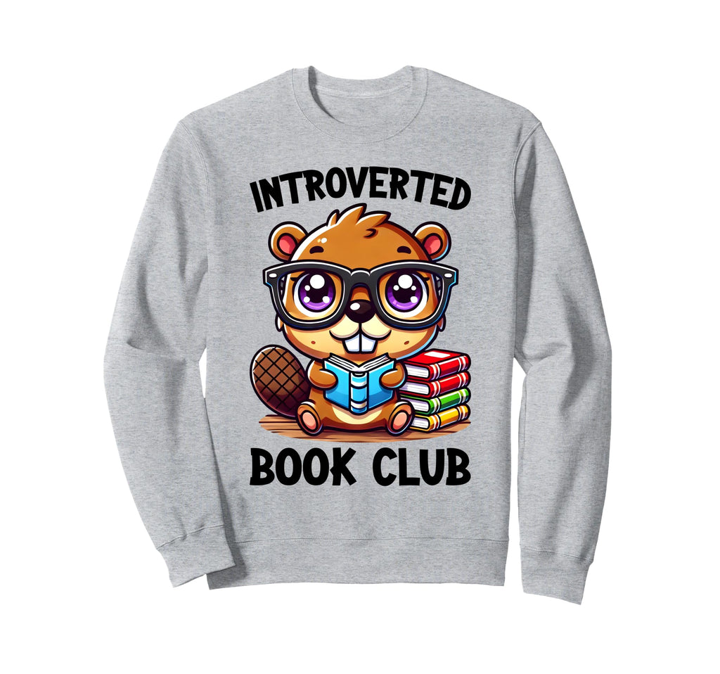 Introverted Book Club Reading Lover Sweatshirt - Novelty Apparel Men Women - T-Shirt, Sweatshirt, Hoodie