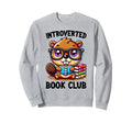Introverted Book Club Reading Lover Sweatshirt - Novelty Apparel Men Women - T-Shirt, Sweatshirt, Hoodie
